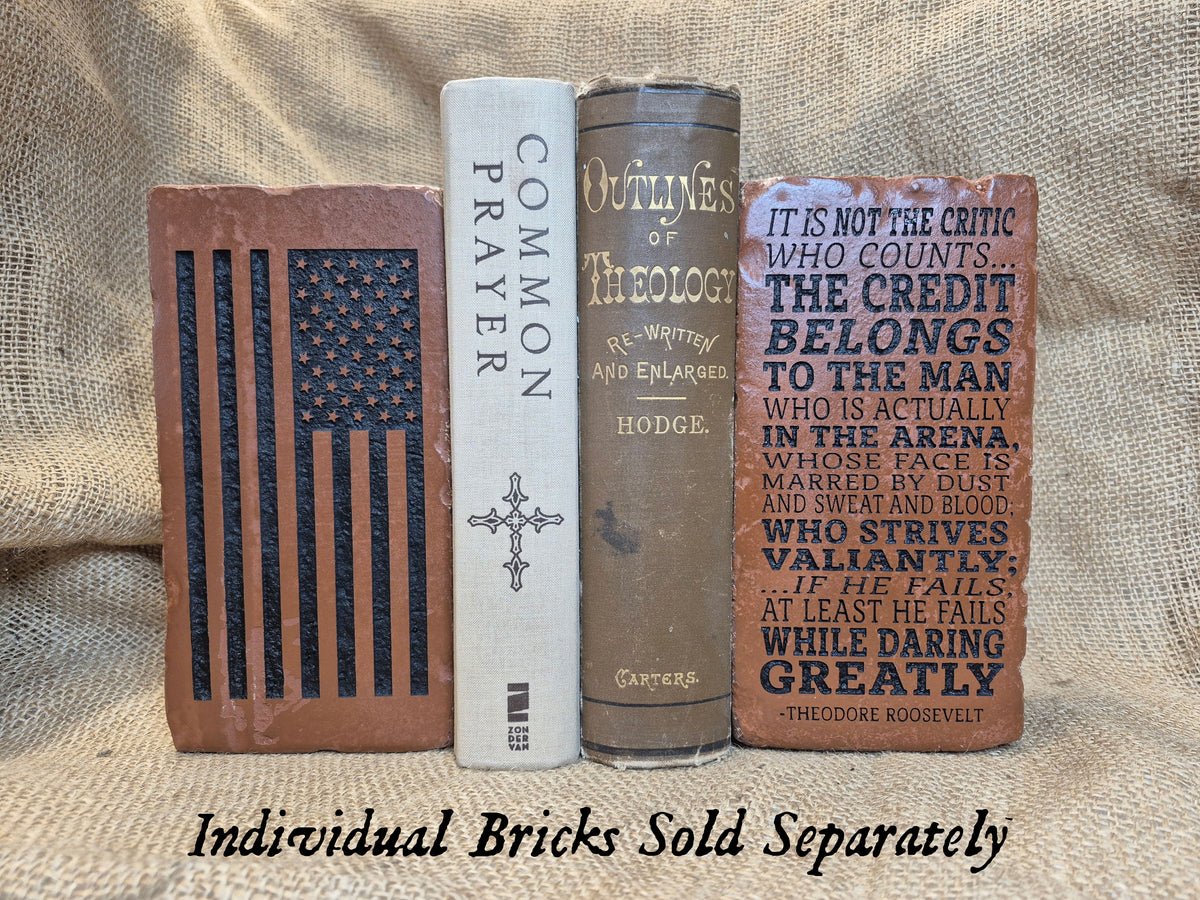 Engraved Brick Bookend: Theodore Roosevelt Quote, Rustic Home Decor